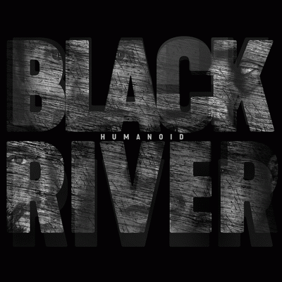 Black River : Humanoid